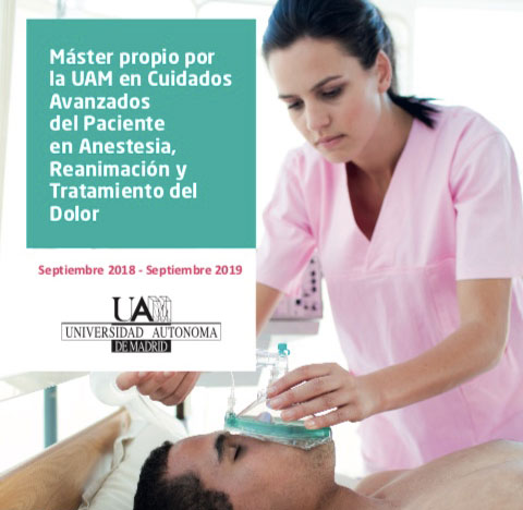 Máster Propio por la UAM en Cuidados Avanzados del Paciente en Anestesia, Reanimación y Tratamiento del Dolor